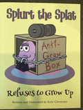 Splurt The Splat Refuses To Grow Up Book