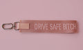 Drive Safe Bitch Wristlet Keychain