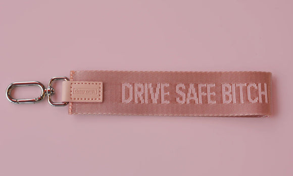 Drive Safe Bitch Wristlet Keychain