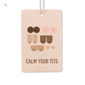 Calm Your Tits Air Freshener