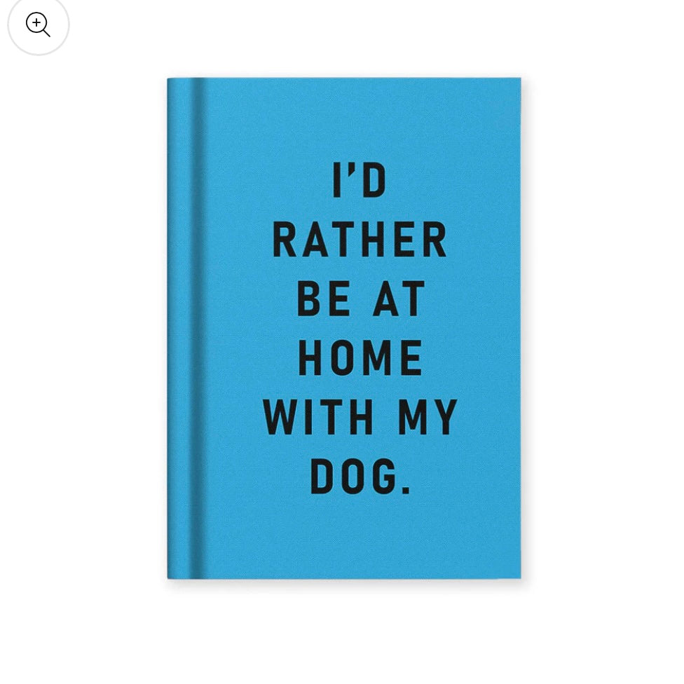 Rather be Home with my Dog Journal