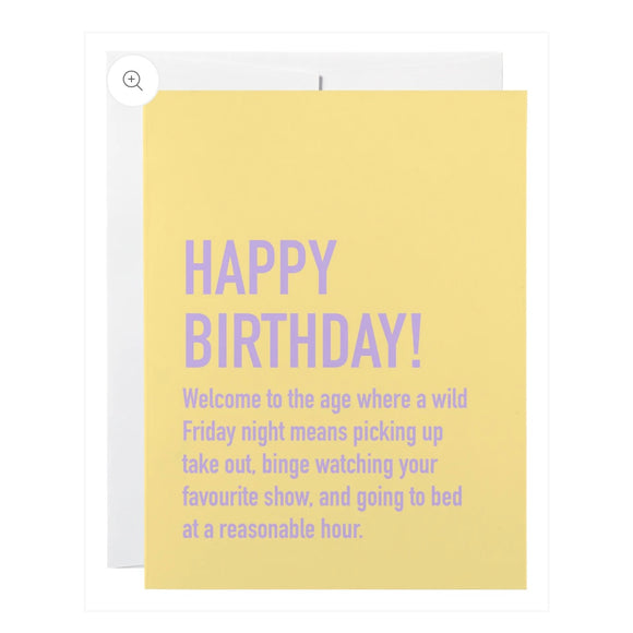 Happy Birthday Welcome to the age where a wild Friday night - Card