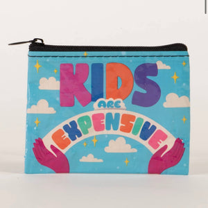 Kids Are Expensive Coin Purse