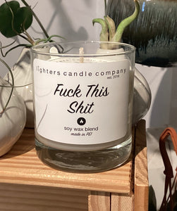 Fuck This Shit -Lighters Candle Co- Sunshine