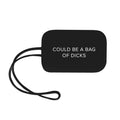 Could Be a Bag of Dicks Luggage Tag