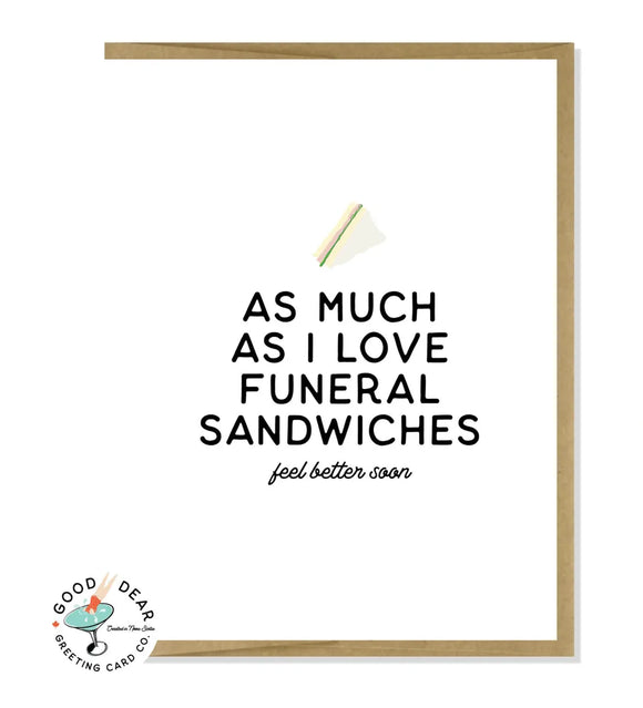 As Much As I Love Funeral Sandwiches - Card