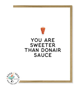 You Are Sweeter Than Donair Sauce - Card