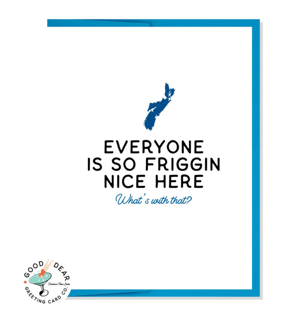 Everyone is so friggen nice - Card