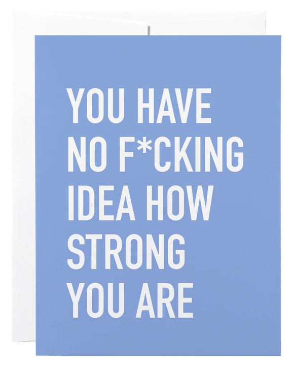 Card-You have no F*cking idea how strong you are