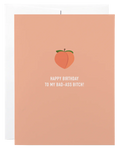 Card-Happy birthday to my bad-ass bitch!