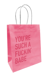 You’re Such A Fuckin Babe Gift Bag