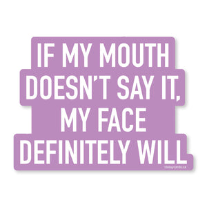 If My Mouth Doesn’t Say It Sticker
