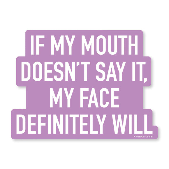If My Mouth Doesn’t Say It Sticker