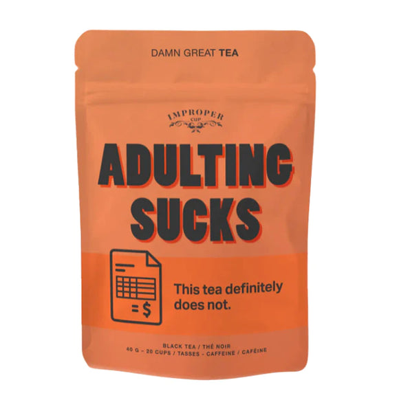 Adulting Sucks Improper Cup Loose Leaf Tea