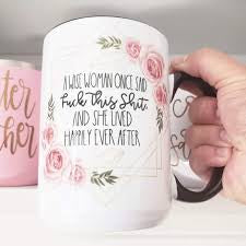 A Wise Woman Once Said Mug