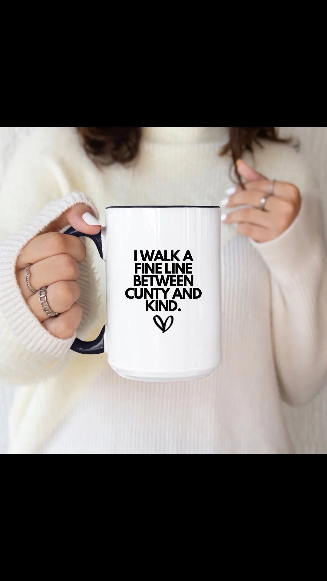 I walk a fine line between cunty and kind Mug