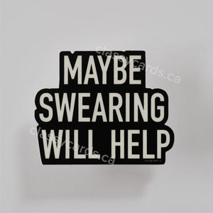 Maybe Swearing Will Help Sticker