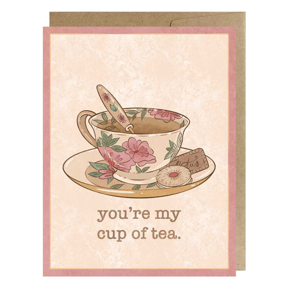 You're My Cup of Tea - Greeting Card