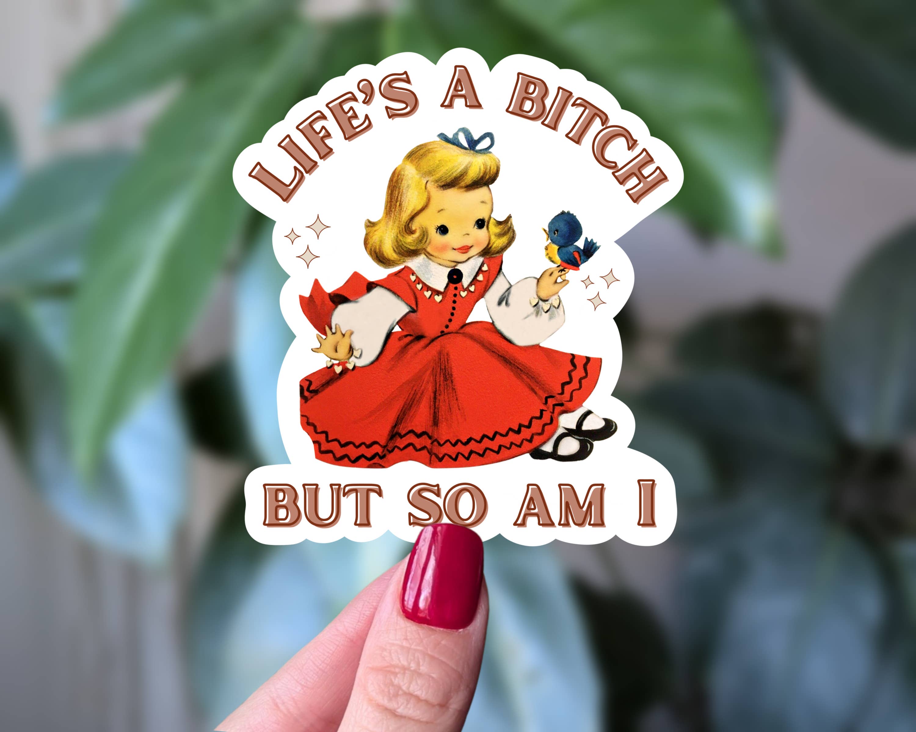 Life’s a Bitch But So Am I Funny Feminist Sticker