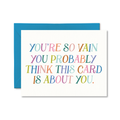 You're So Vain Birthday Card