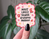 Most Likely to Have Grandma Hobbies Vinyl Sticker: Loose