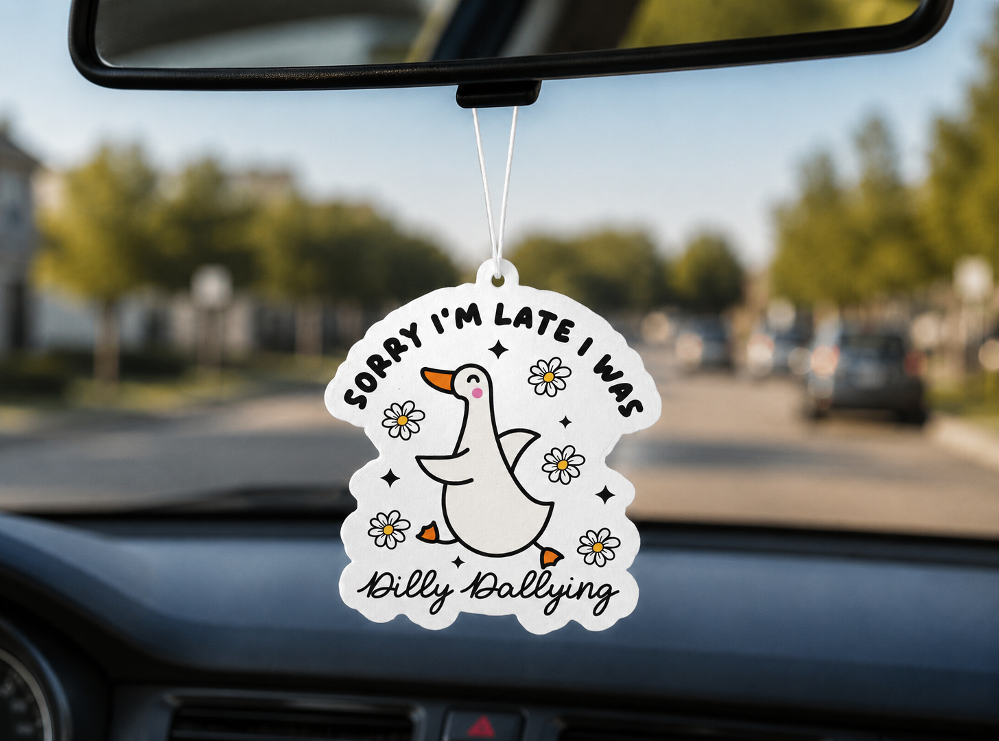 Sorry I'm Late I Was Dilly Dallying Goose Air Freshener