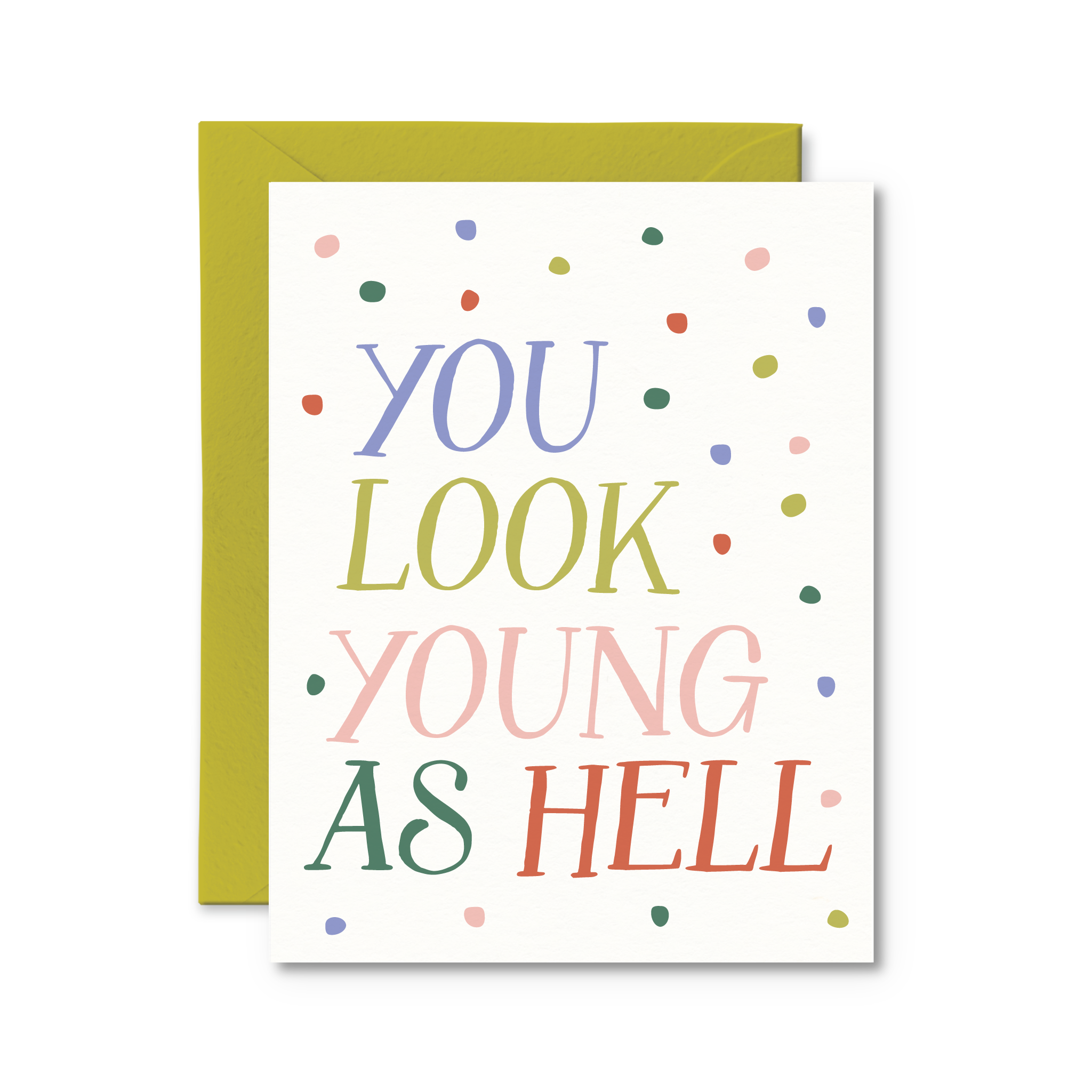 You Look Young As Hell Card
