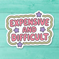 Funny Expensive and Difficult Sticker