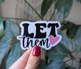 Let them, motivational quote vinyl sticker, positive heart: Loose