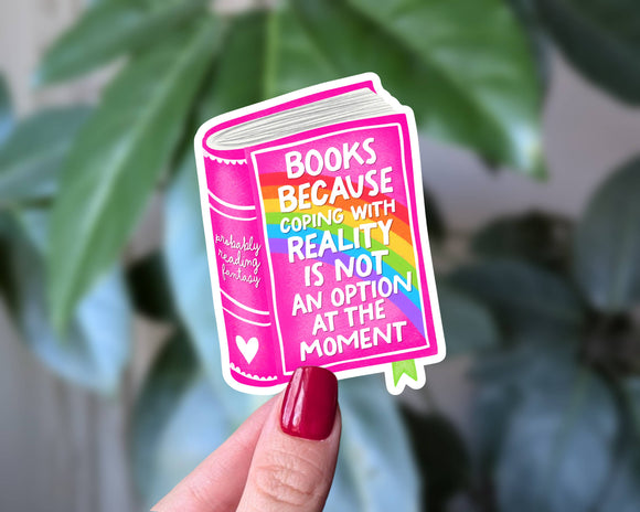 Books Because Coping With Reality Vinyl Sticker : Loose