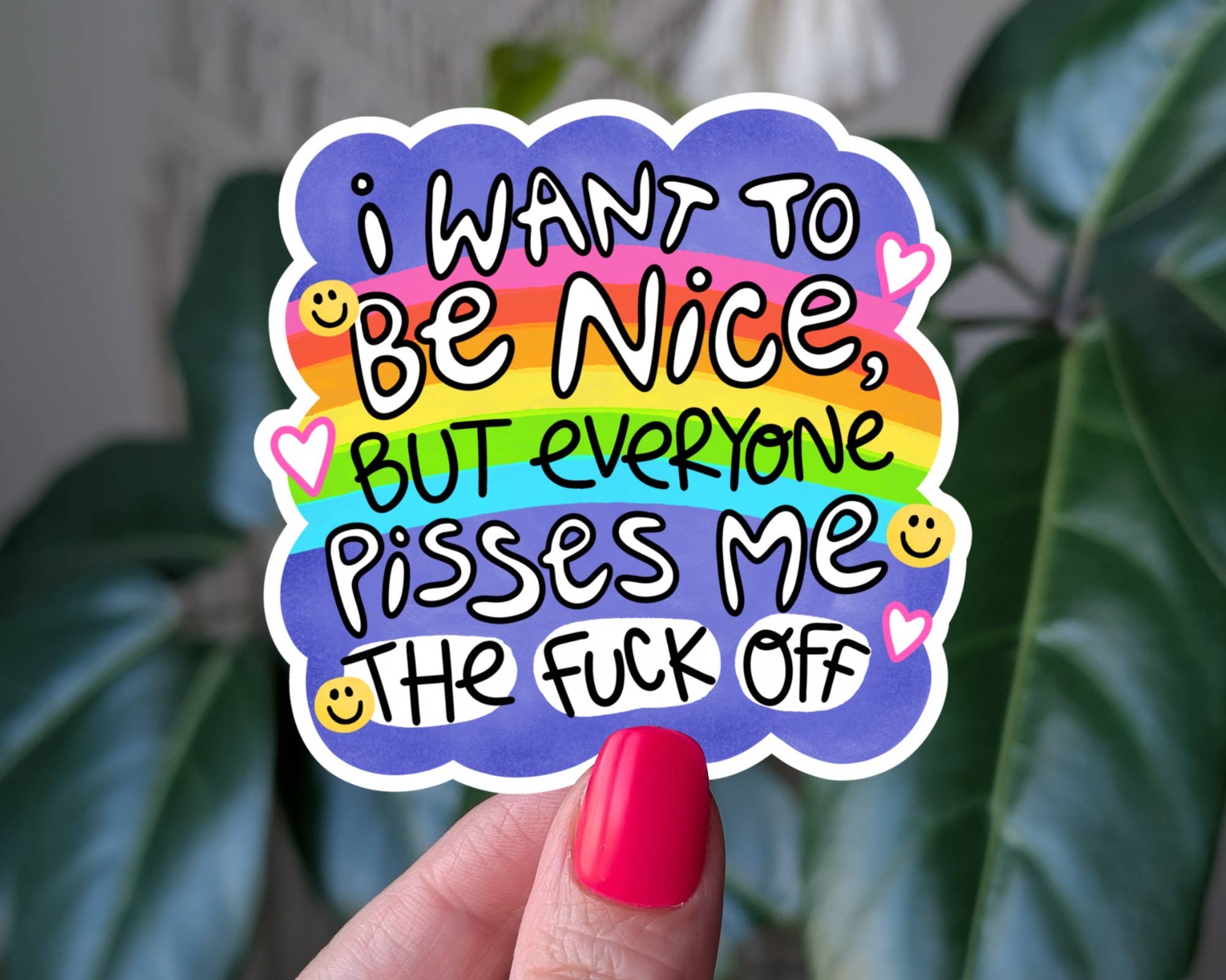 I Want To Be Nice But Everyone Pisses Me Off Sticker: Loose