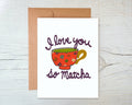 I Love You So Matcha Card