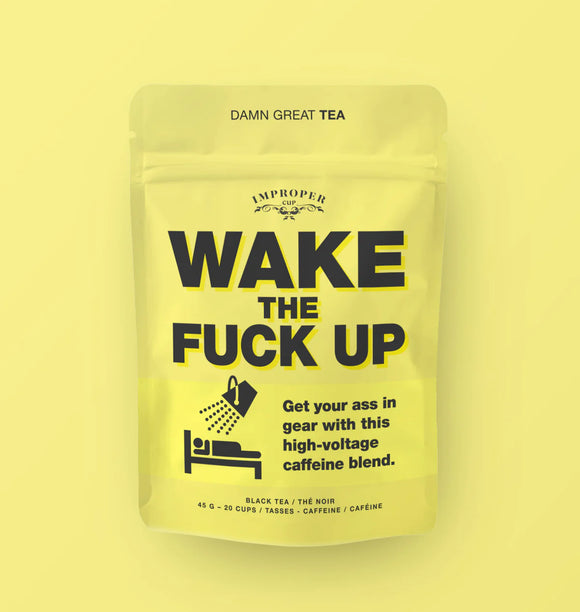 Wake The Fuck Up Loose Tea