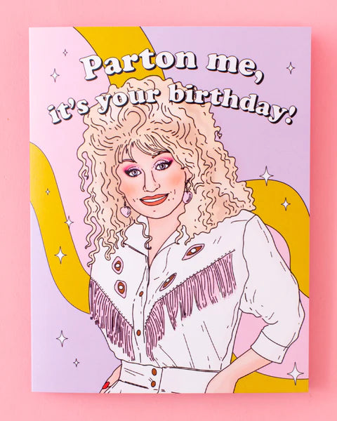 Parton Me, It’s Your Birthday Card
