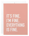 Card - It’s Fine. I’m Fine. Everything’s Fine