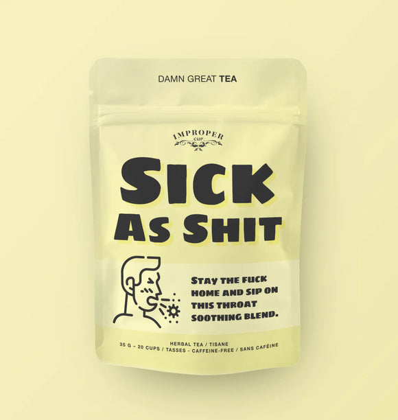 Sick As Shit Loose Tea