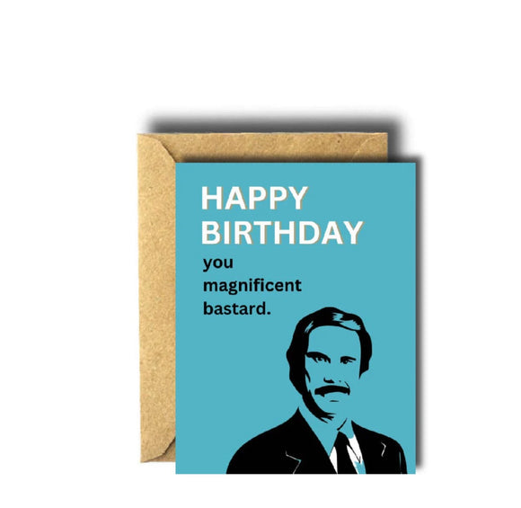 Happy Birthday You Magnificent Bastard Card