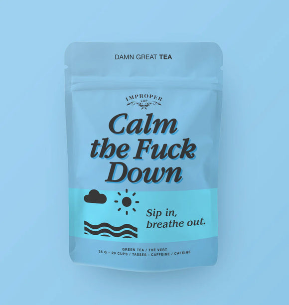 Calm The Fuck Down Loose Tea