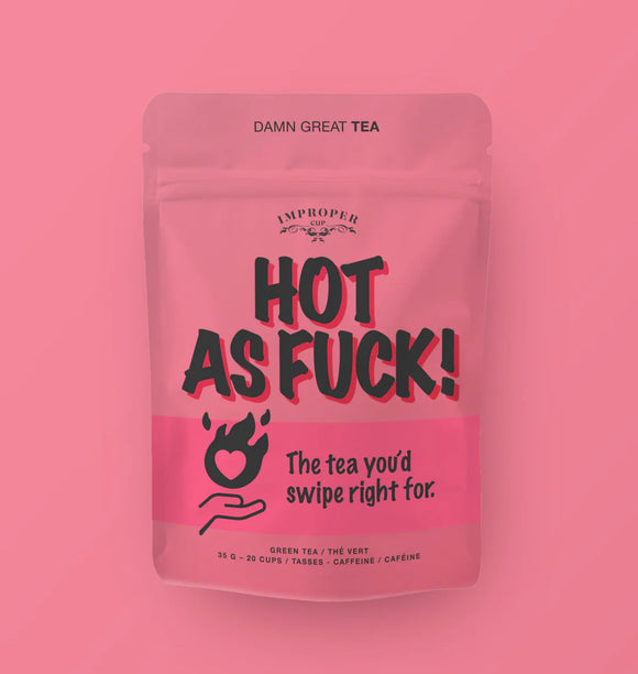 Hot As Fuck Loose Tea