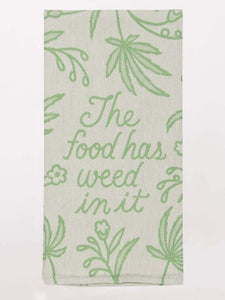 The food has weed in it Dish Towel