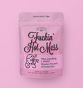 Fuckin Hot Mess Loose Tea