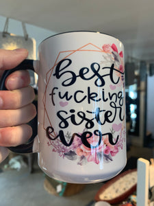 Mug - Best Fucking Sister Ever